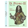  D. PEDRO II. (1648-1706). UMA BIOGRAFIA.