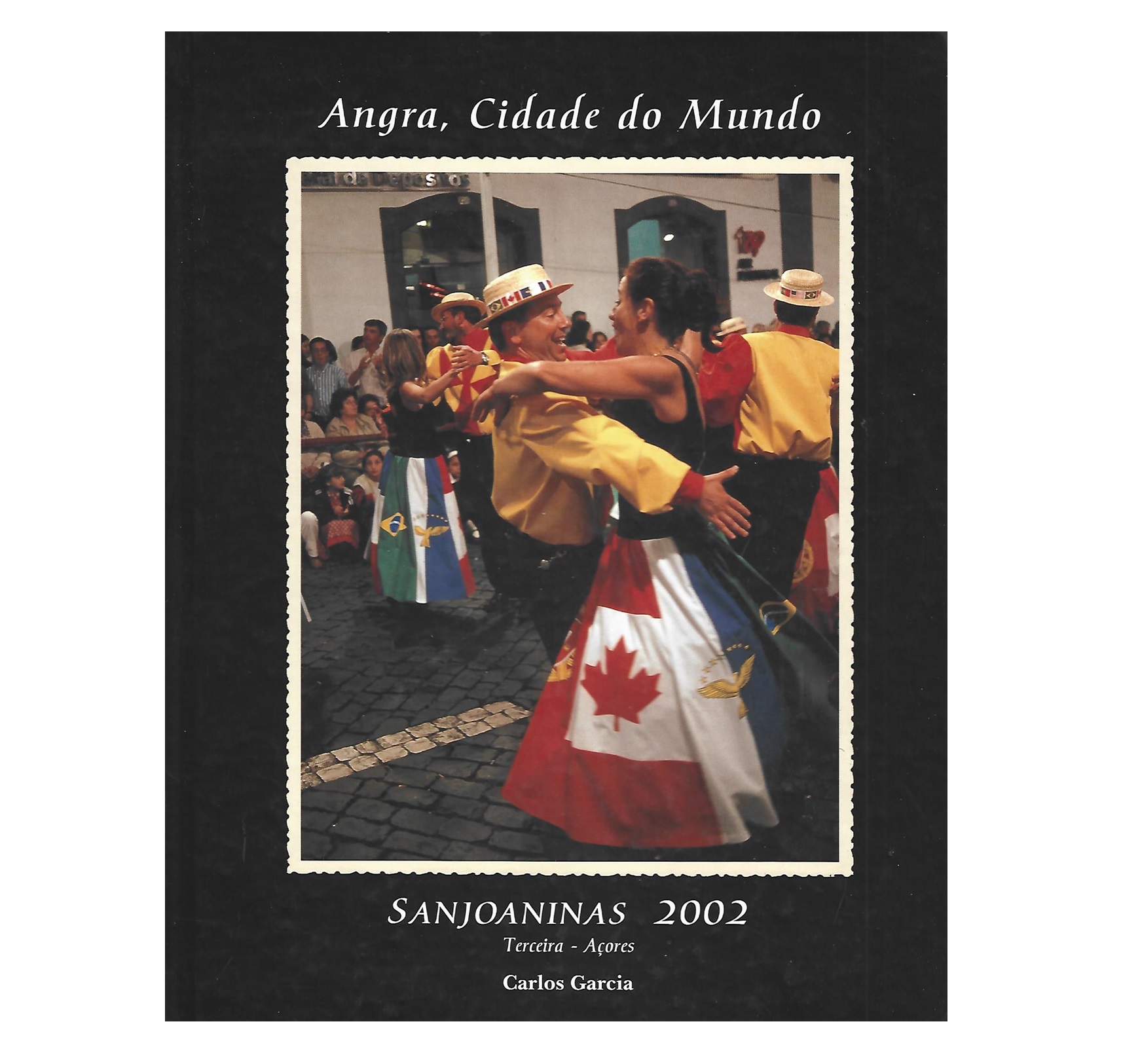 ANGRA, CIDADE DO MUNDO: SANJOANINAS 2002, TERCEIRA-AÇORES