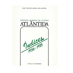 INDICES DA ATLÂNTIDA 1956-1985(VOLS I-XXX) 