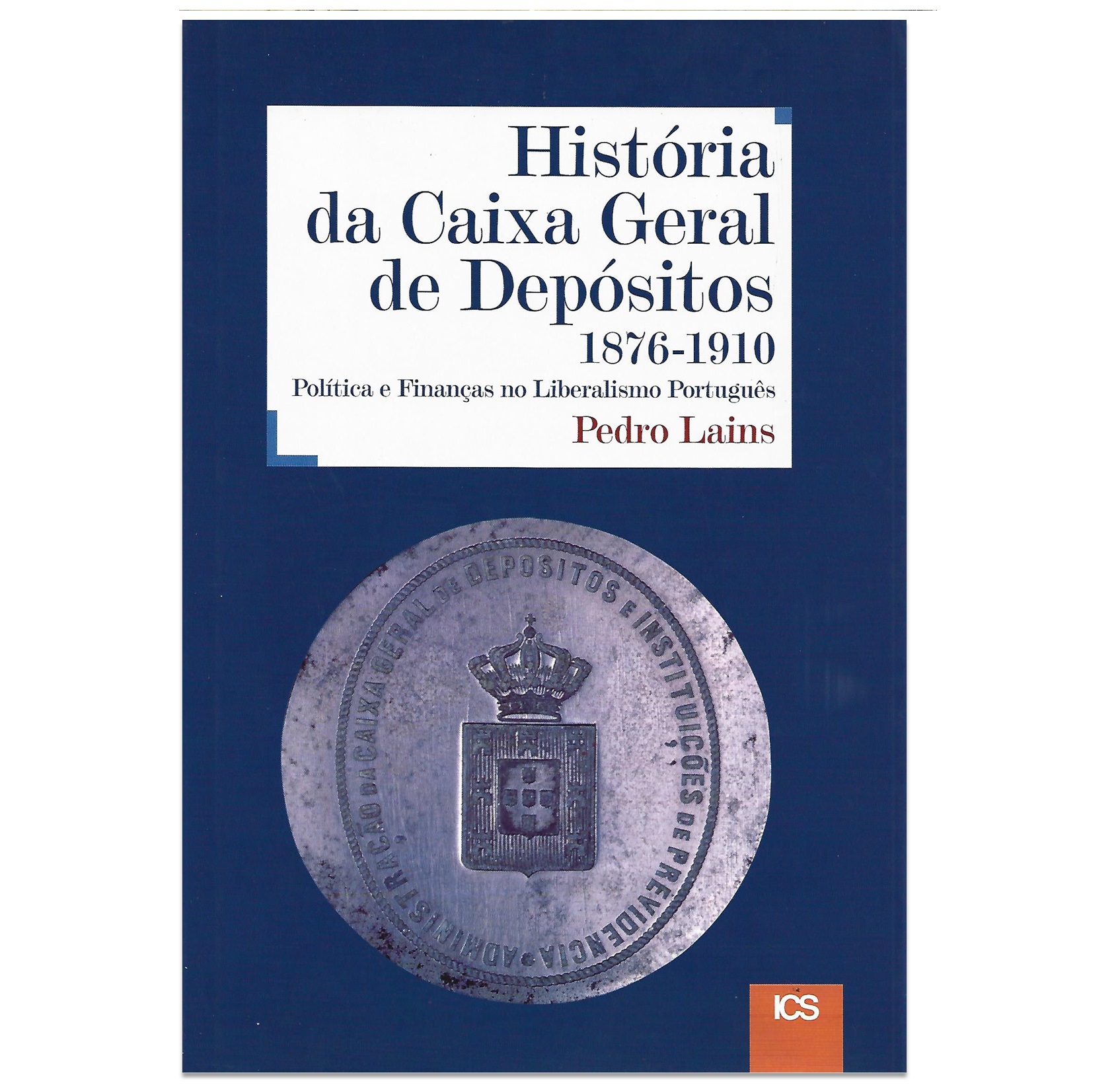  HISTÓRIA DA CAIXA GERAL DE DEPÓSITOS: 1876-1910