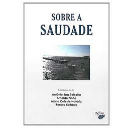 SOBRE A SAUDADE. ACTAS DO IV COLÓQUIO LUSO-GALAICO. 