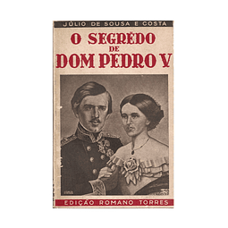 O SEGRÊDO DE DOM PEDRO V (1837-1861)