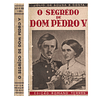 O SEGRÊDO DE DOM PEDRO V (1837-1861)