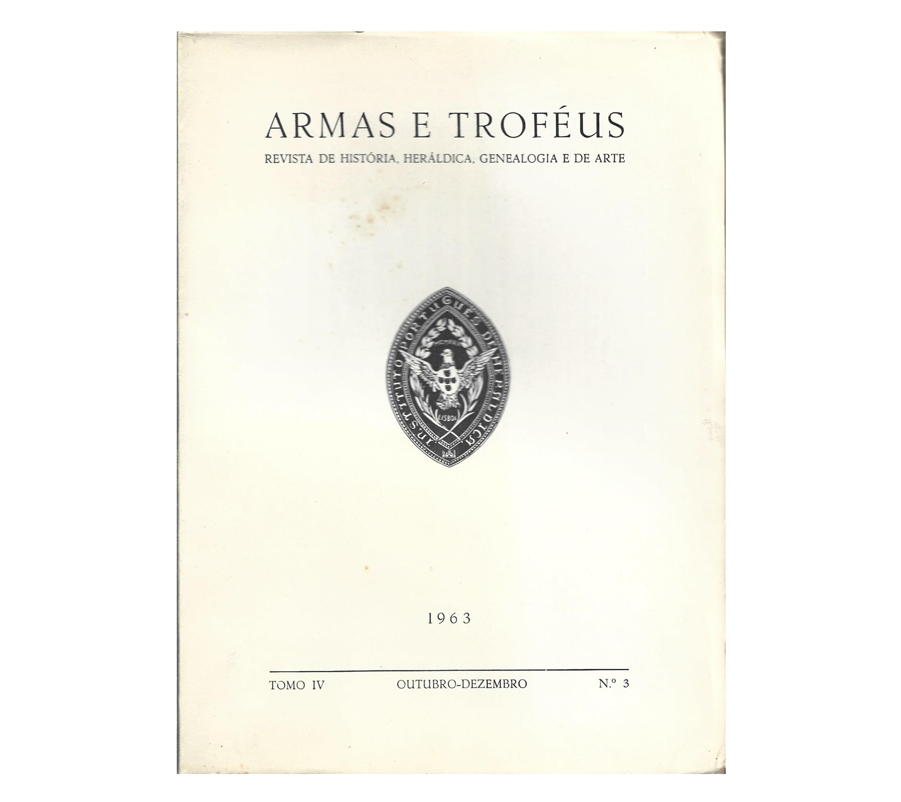 ARMAS E TROFÉUS. II SÉRIE – TOMO IV – OUTUBRO-DEZEMBRO N. 3 – 1963