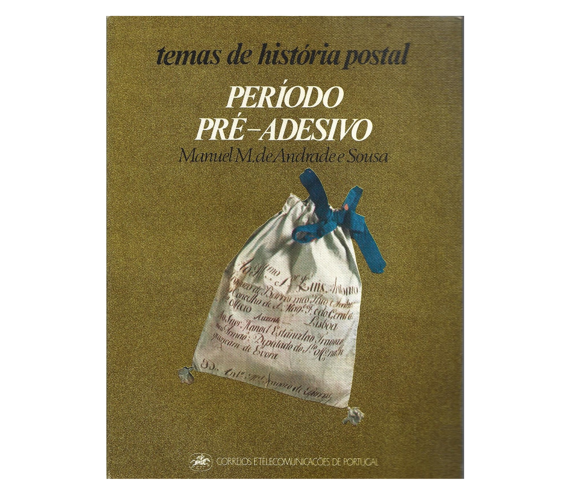 HISTÓRIA POSTAL: PERÍODO PRÉ-ADESIVO