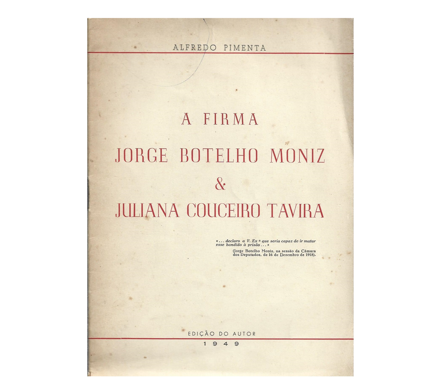 A FIRMA JORGE BOTELHO MONIZ & JULIANA COUCEIRO TAVIRA