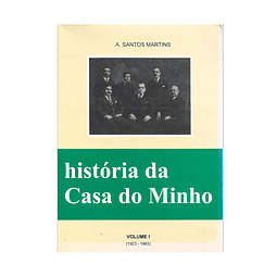 HISTÓRIA DA CASA DO MINHO: VOLUME I (1923-1963)