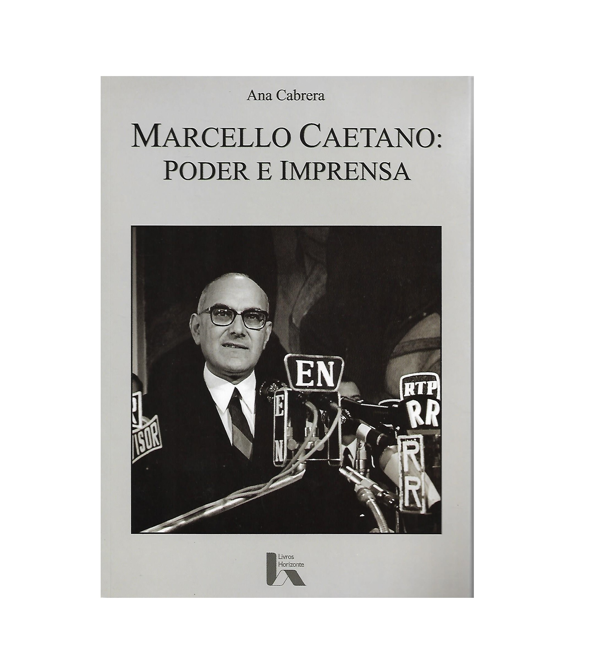 MARCELLO CAETANO: PODER E IMPRENSA