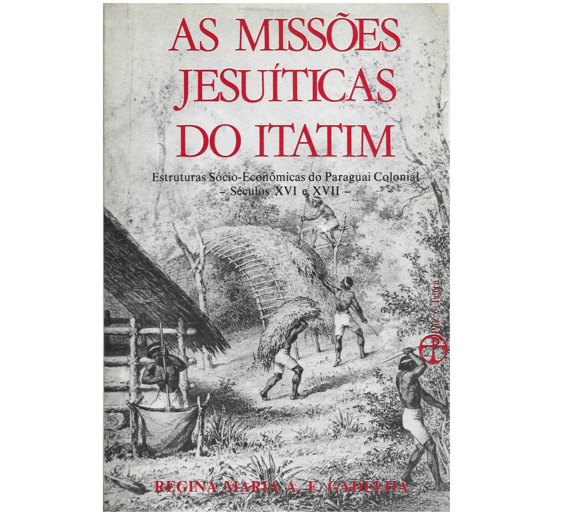 AS MISSÕES JESUÍTICAS DO ITATIM: UM ESTUDO DAS ESTRUTURAS SÓCIO-ECONÔMICAS