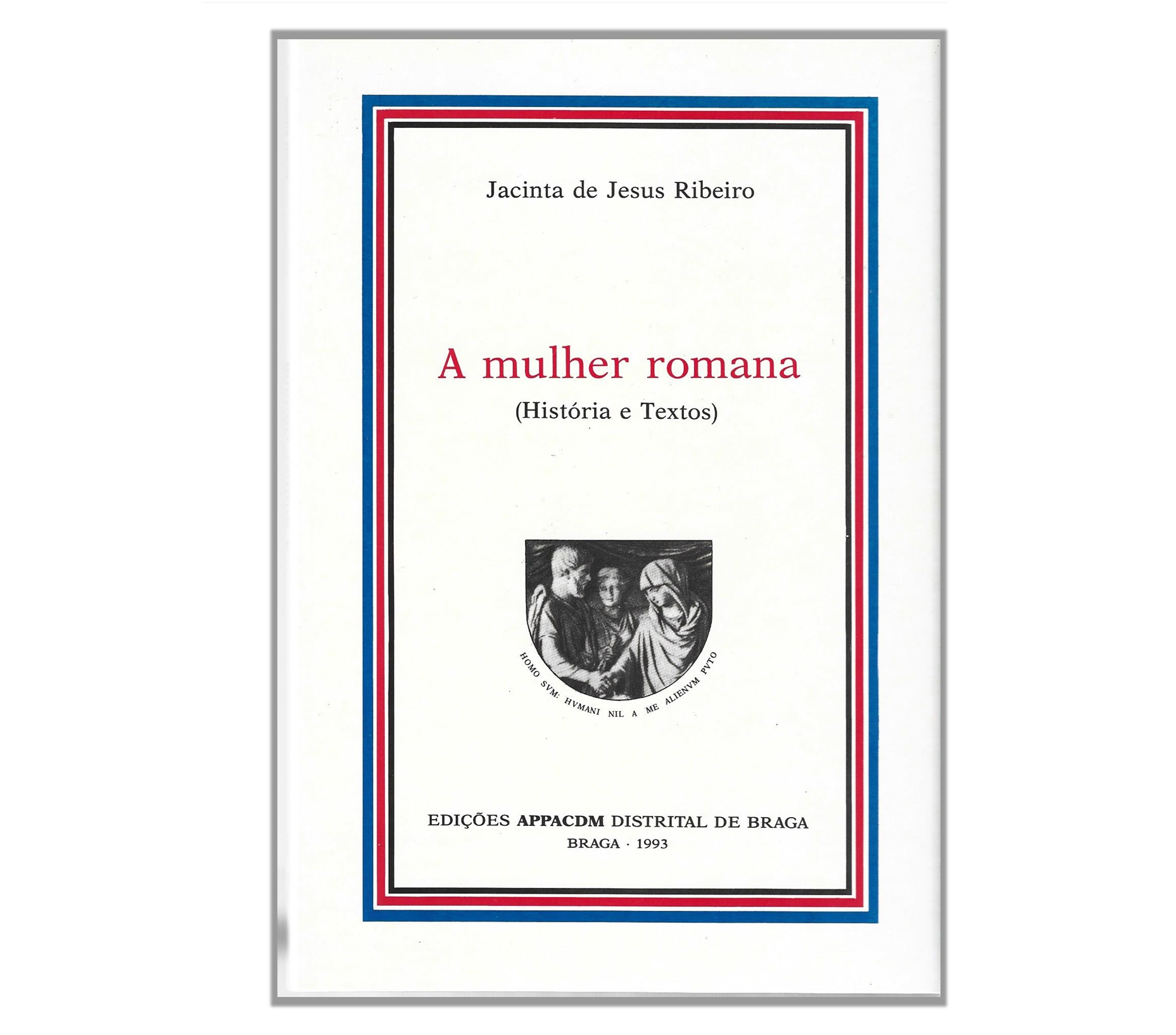 A MULHER ROMANA (HISTÓRIA E TEXTOS)