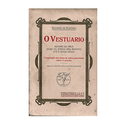O VESTUÁRIO. HISTORIA DO TRAJE DESDE OS TEMPOS MAIS REMOTOS ATÉ Á IDADE-MÉDIA