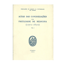 ACTAS DAS CONGREGAÇÕES DA FACULDADE DE MEDICINA: 1772-1820