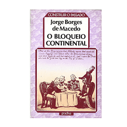 O BLOQUEIO CONTINENTAL: ECONOMIA E GUERRA PENINSULAR