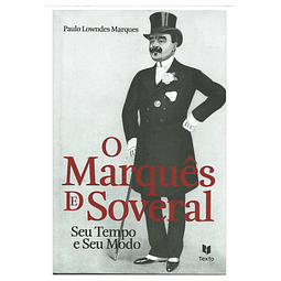  O MARQUÊS DE SOVERAL: SEU TEMPO E SEU MODO 