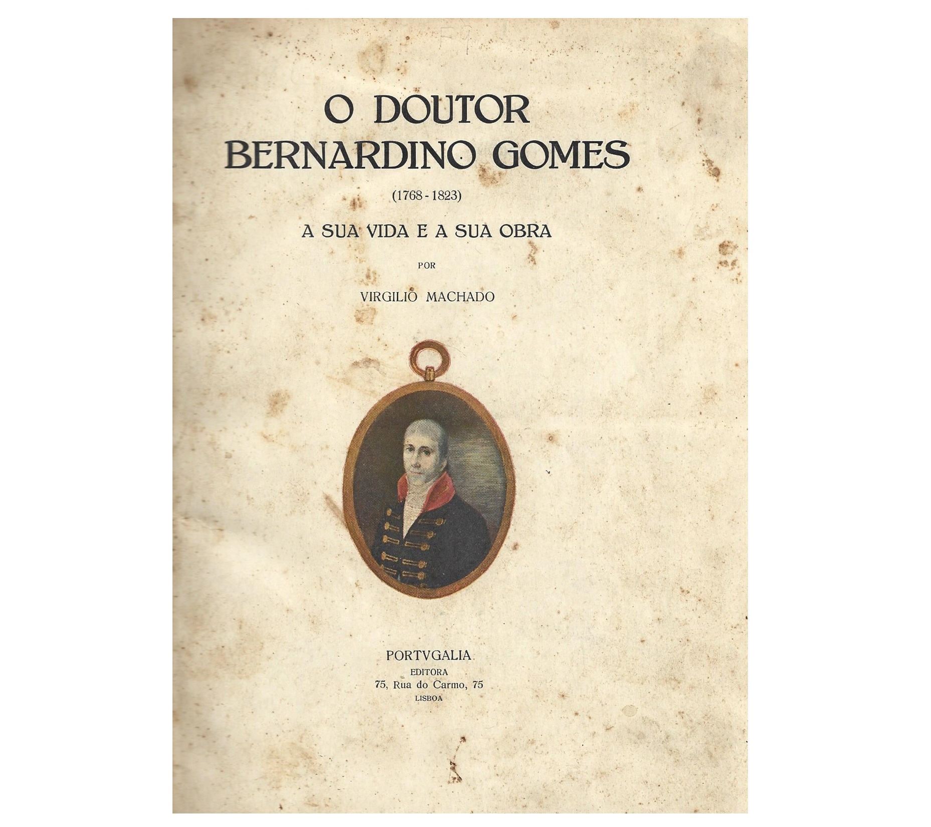 O DOUTOR BERNARDINO GOMES. (1768 - 1823)