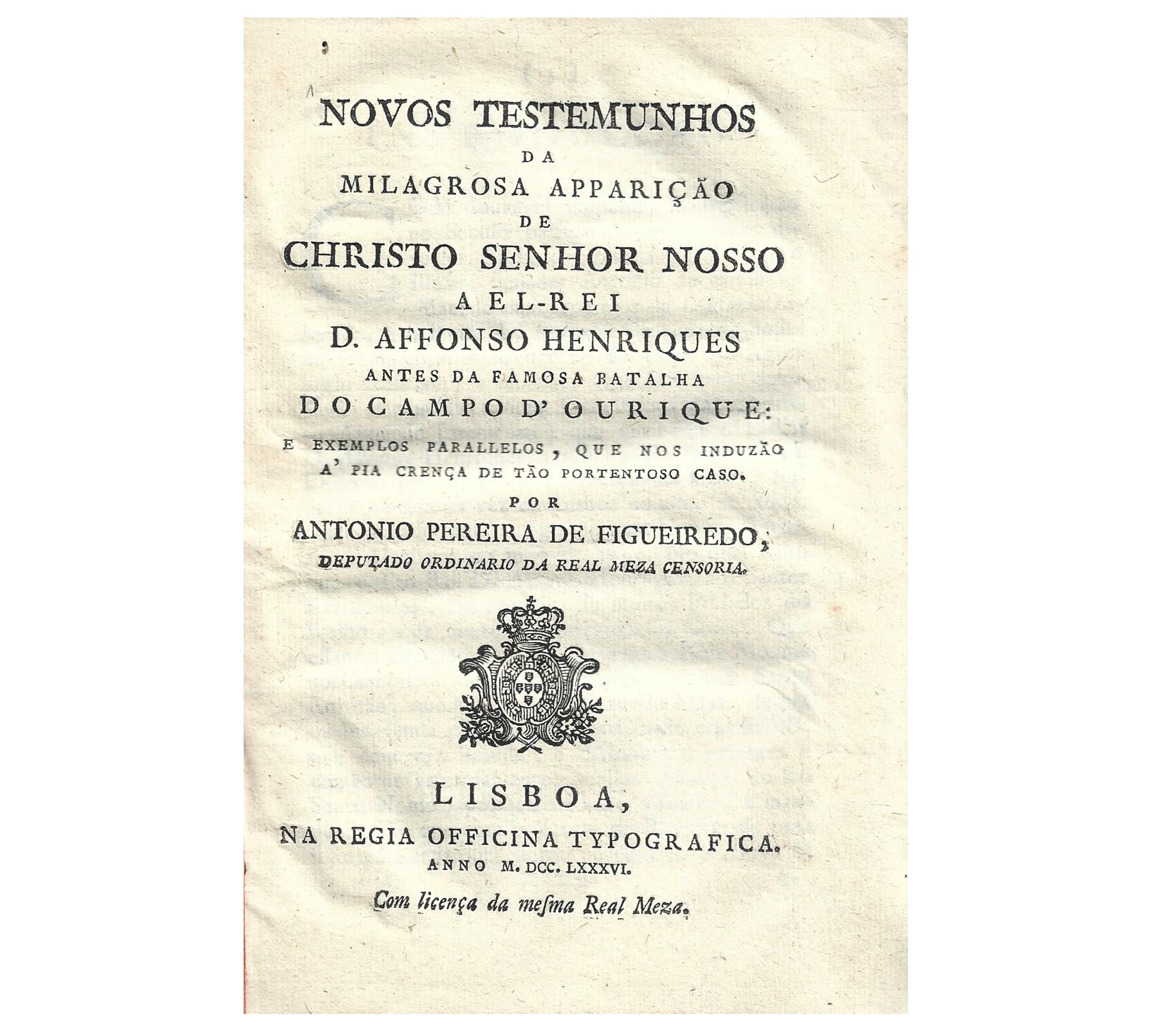 NOVOS TESTEMUNHOS DA MILAGROSA APPARIÇÃO DE CRISTO SENHOR NOSSO A EL-REI D. AFONSO HENRIQUES 