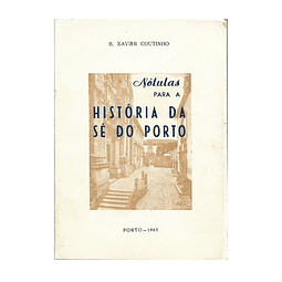 NÓTULAS PARA A HISTÓRIA DA SÉ DO PORTO