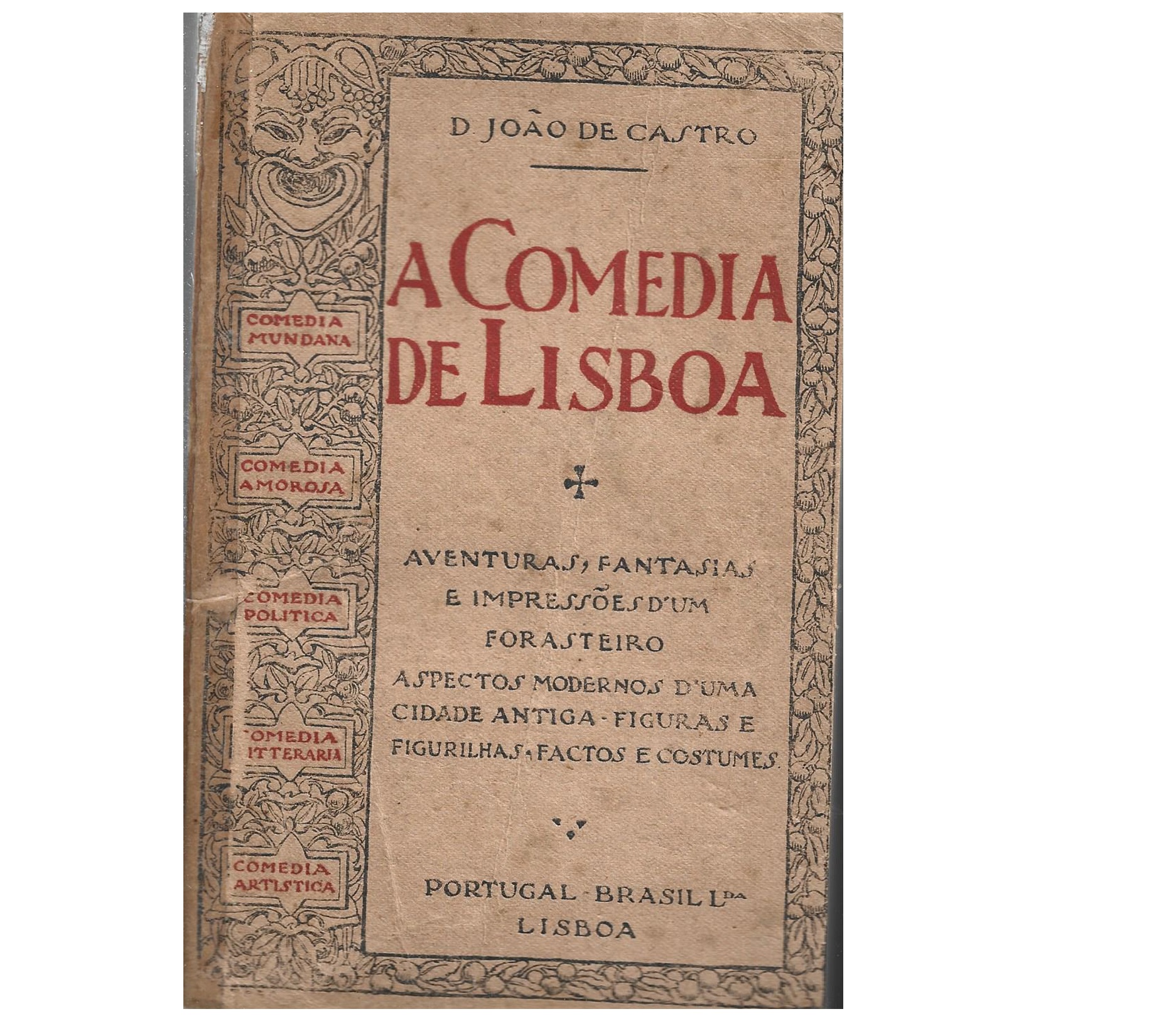  A COMÉDIA DE LISBOA. AVENTURAS, FANTASIAS E IMPRESSÕES D’UM FORASTEIRO