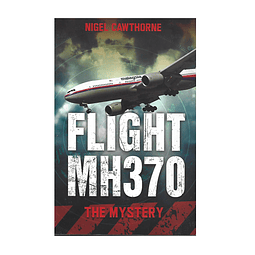 FLIGHT MH370: THE MYSTERY