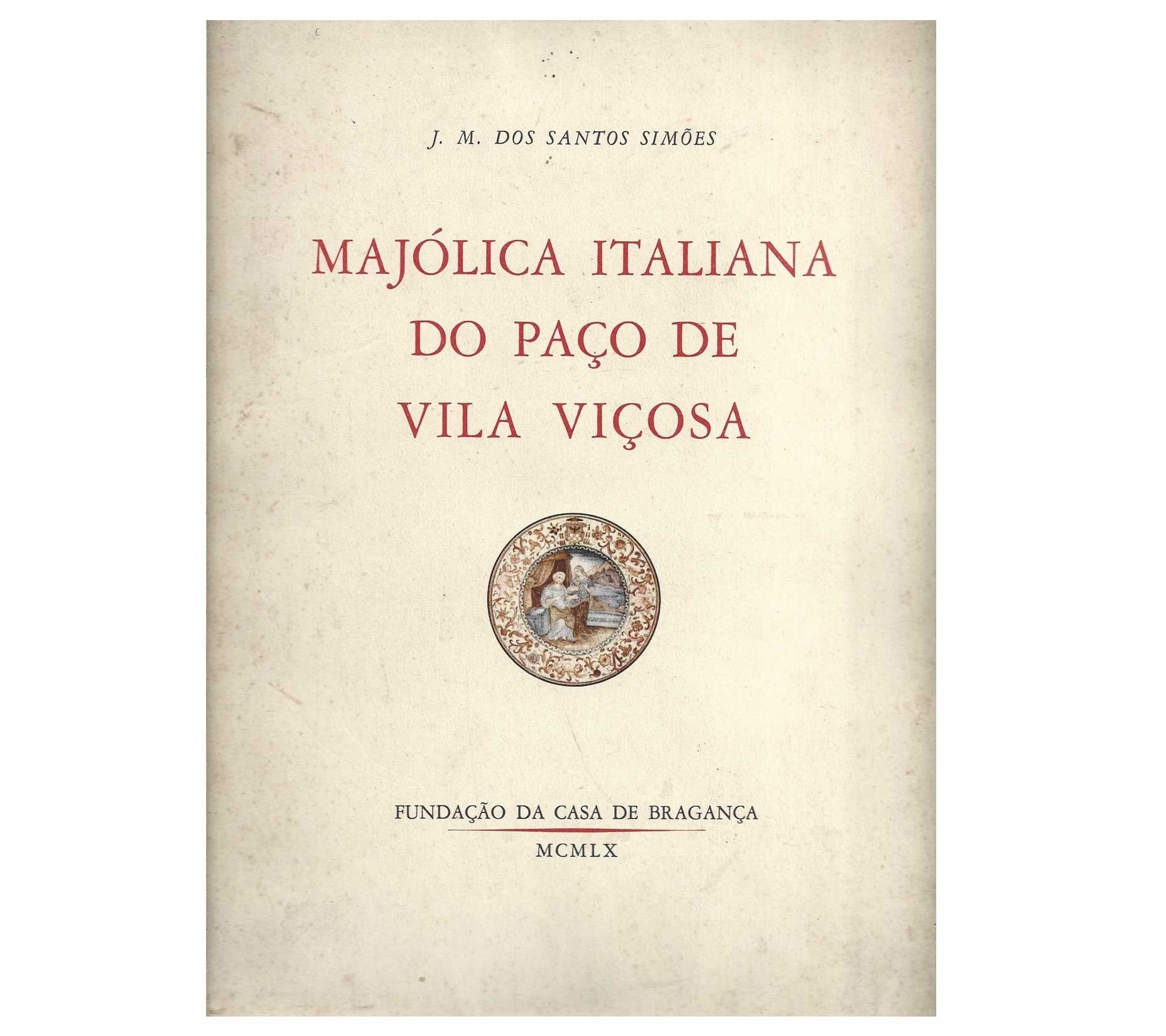 MAJÓLICA ITALIANA DO PAÇO DE VILA VIÇOSA 