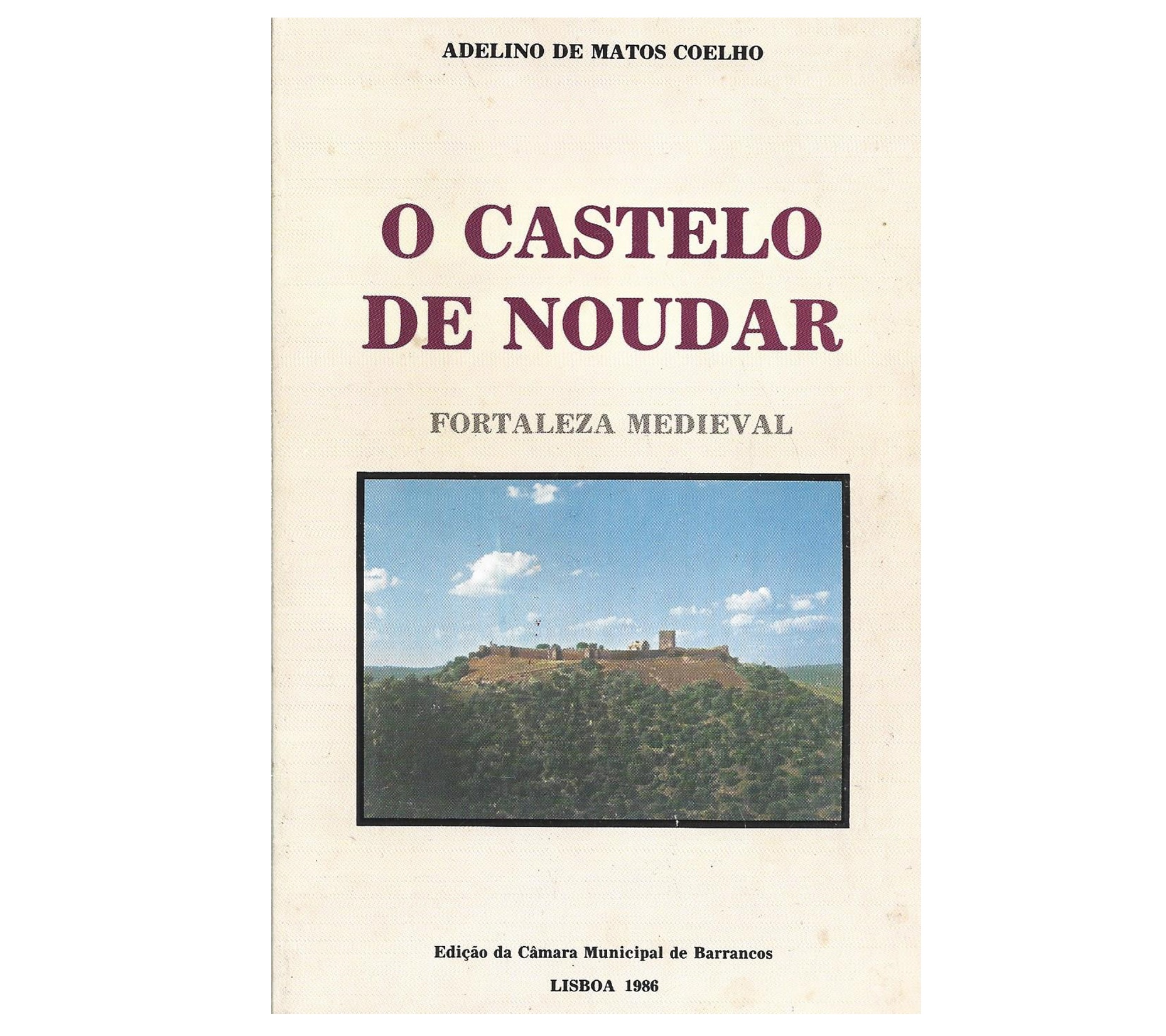 O CASTELO DE NOUDAR, FORTALEZA MEDIEVAL