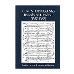 CORTES PORTUGUESAS: REINADO DE D. PEDRO I (1357-1367)