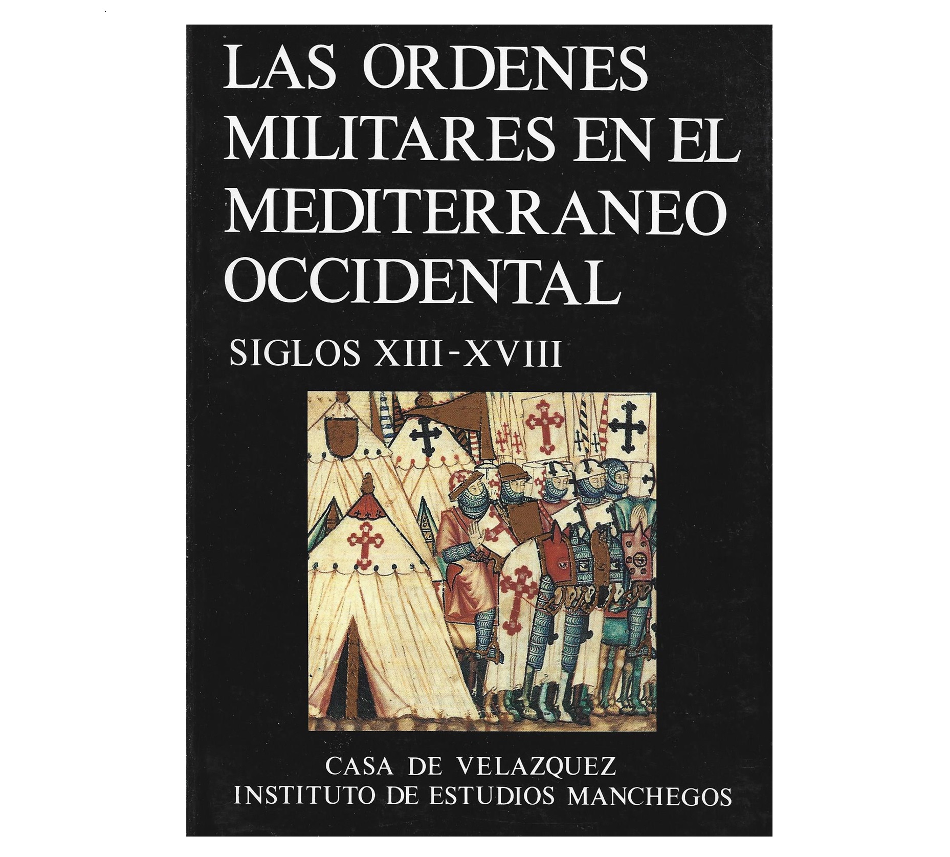 LAS ORDENES MILITARES EN EL MEDITERRÁNEO OCCIDENTAL (S. XII-XVIII)