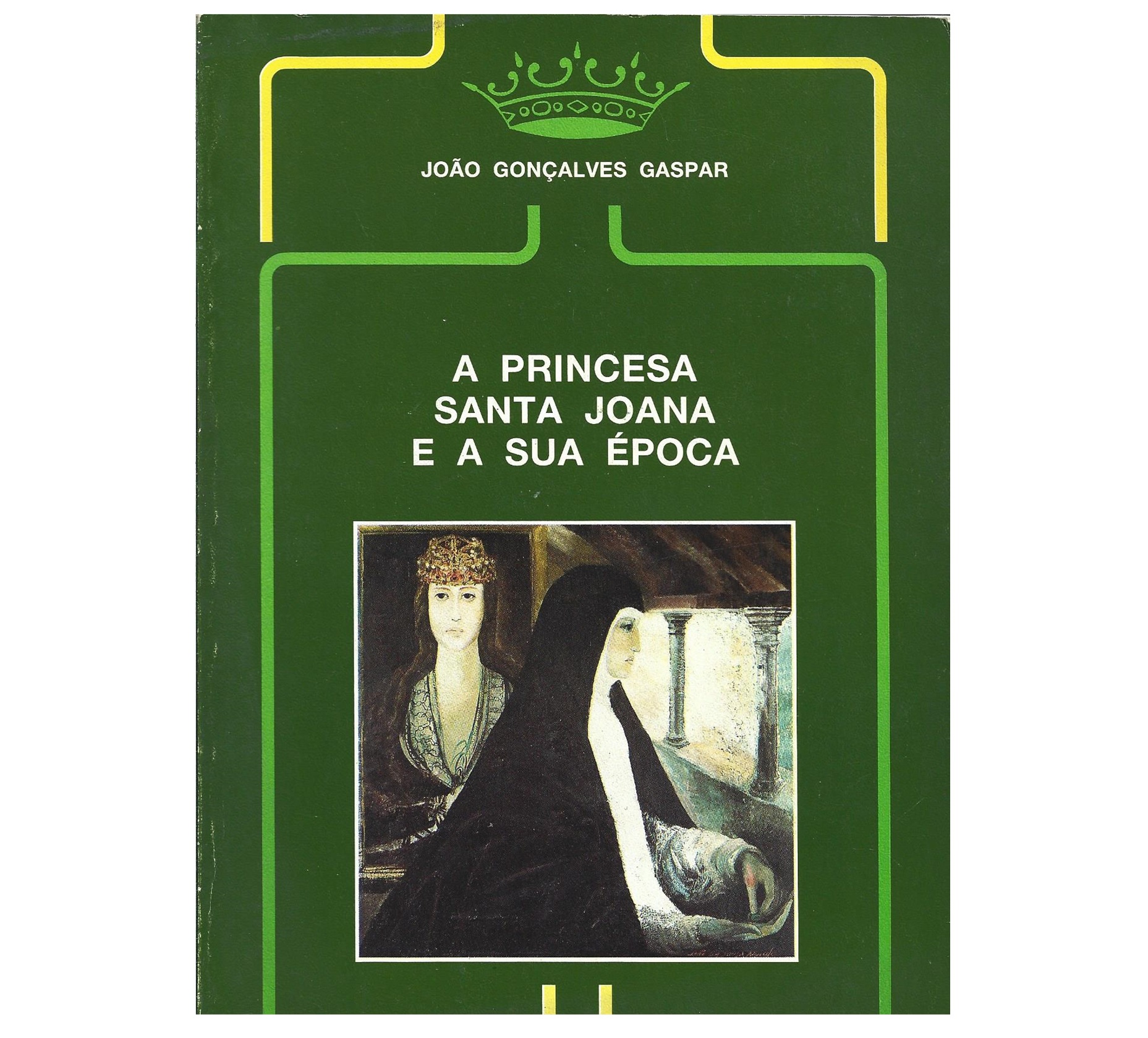 A PRINCESA SANTA JOANA E A SUA ÉPOCA 