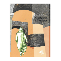 O ALGARVE E O MAGREB: (711-1249)