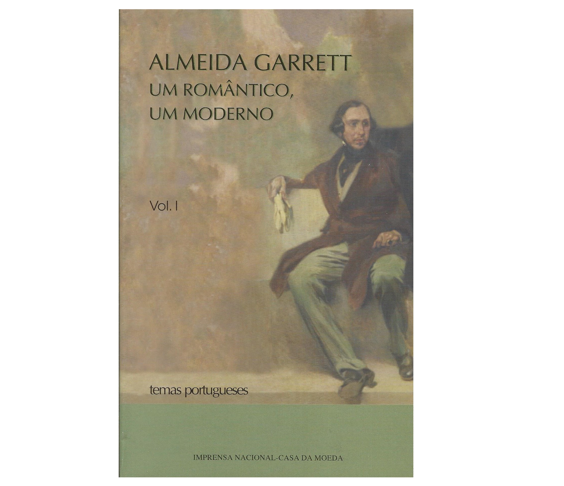 ALMEIDA GARRETT: UM ROMÂNTICO, UM MODERNO