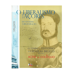 LIBERALISMO NOS AÇORES: DO VINTISMO À REGENERAÇÃO