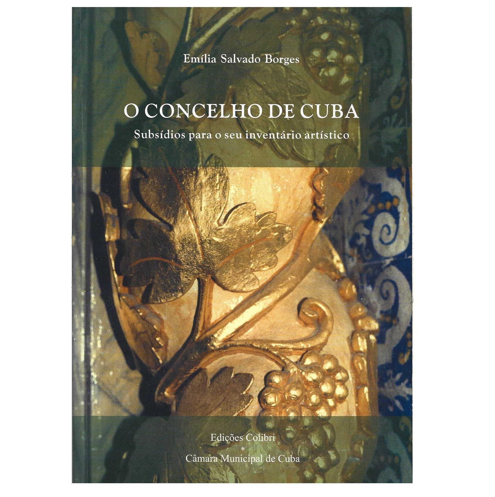 O CONCELHO DE CUBA. SUBSÍDIOS PARA O SEU INVENTÁRIO ARTÍSTICO.