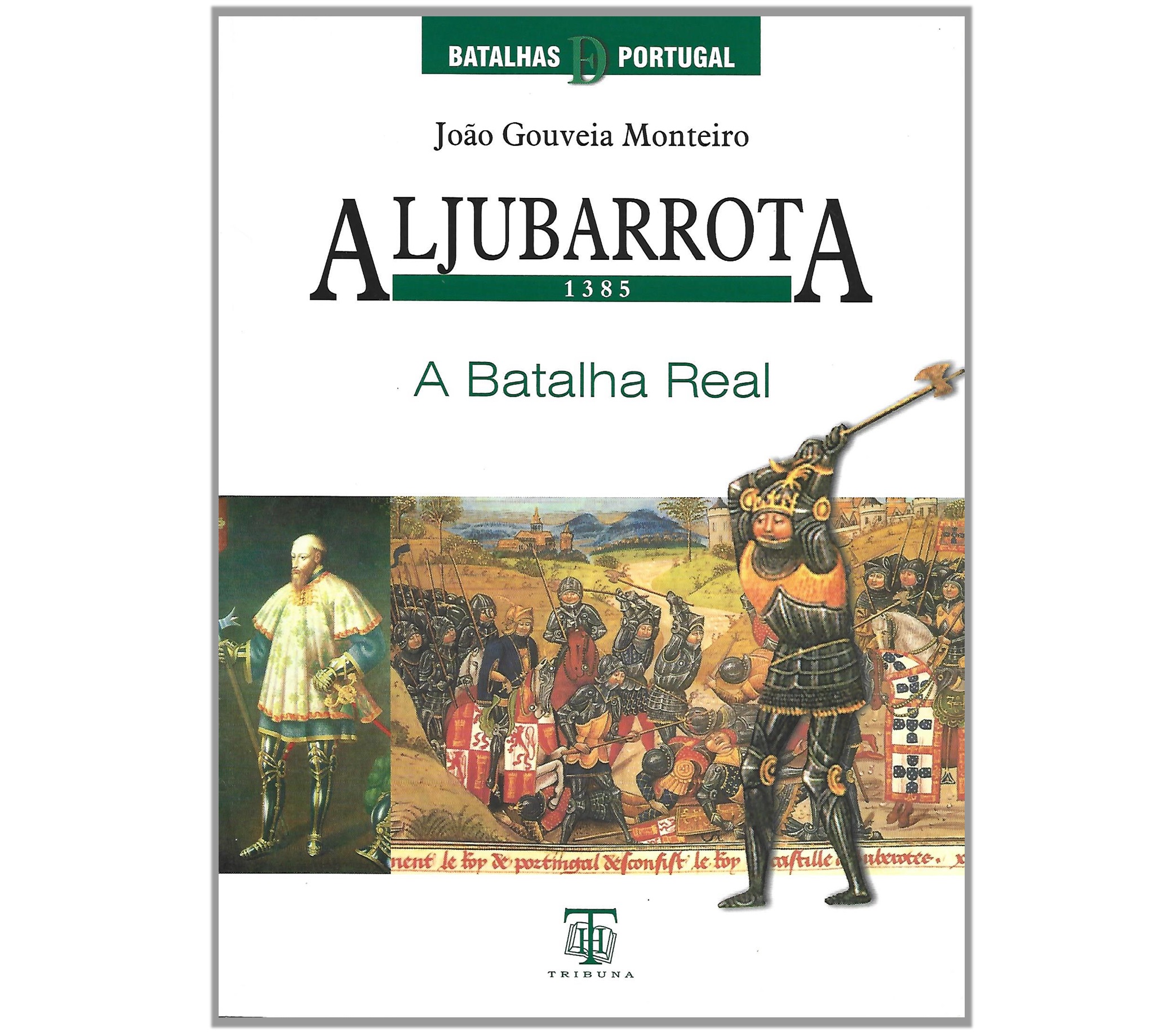 ALJUBARROTA 1385: A BATALHA REAL