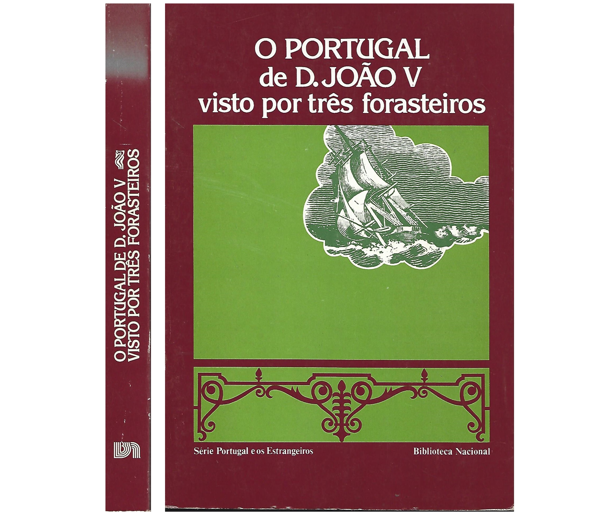O PORTUGAL DE D. JOÃO V VISTO POR TRÊS FORASTEIROS 