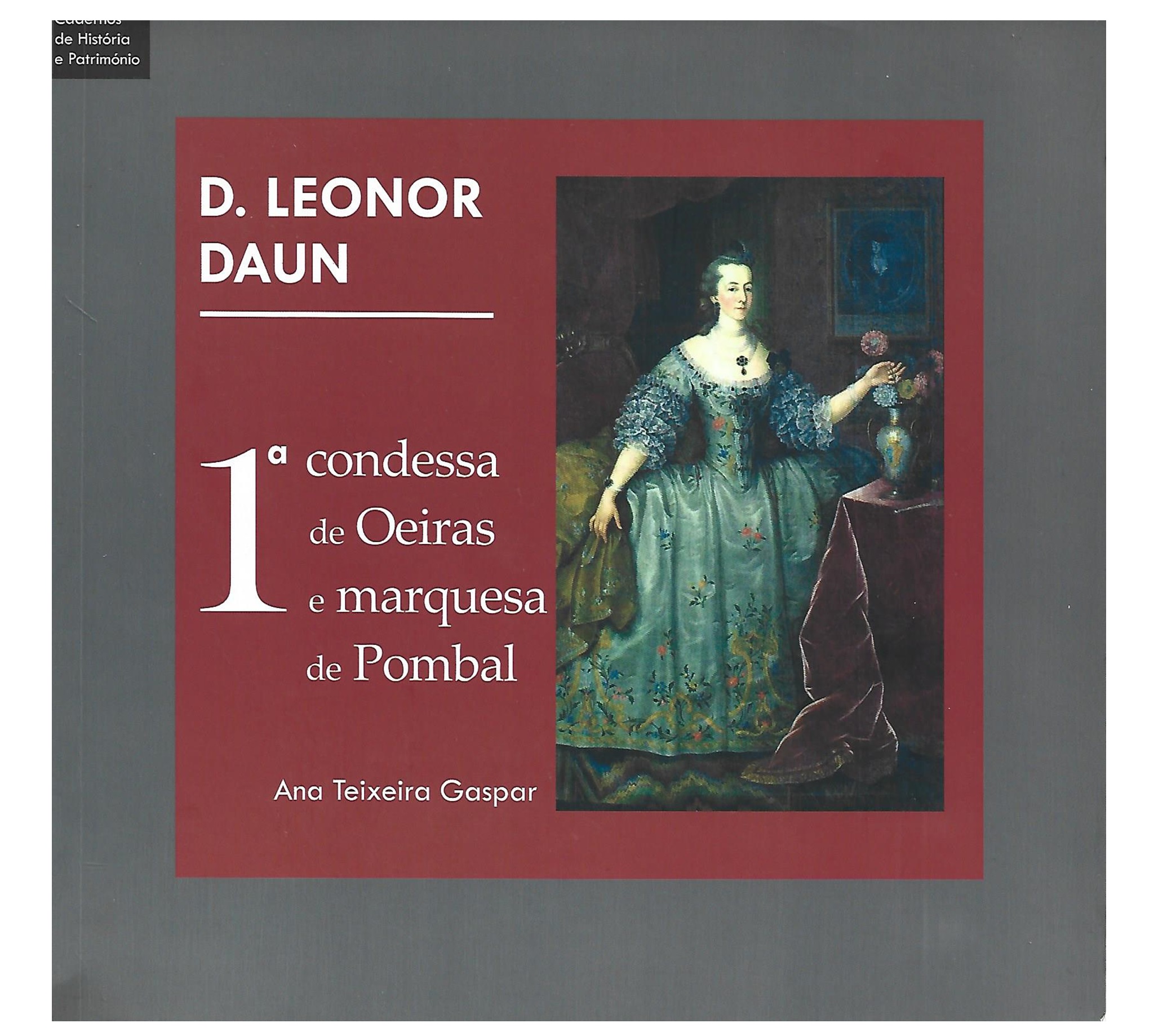 D. LEONOR DAU: 1ª CONDESSA DE OEIRAS E MARQUESA DE POMBAL