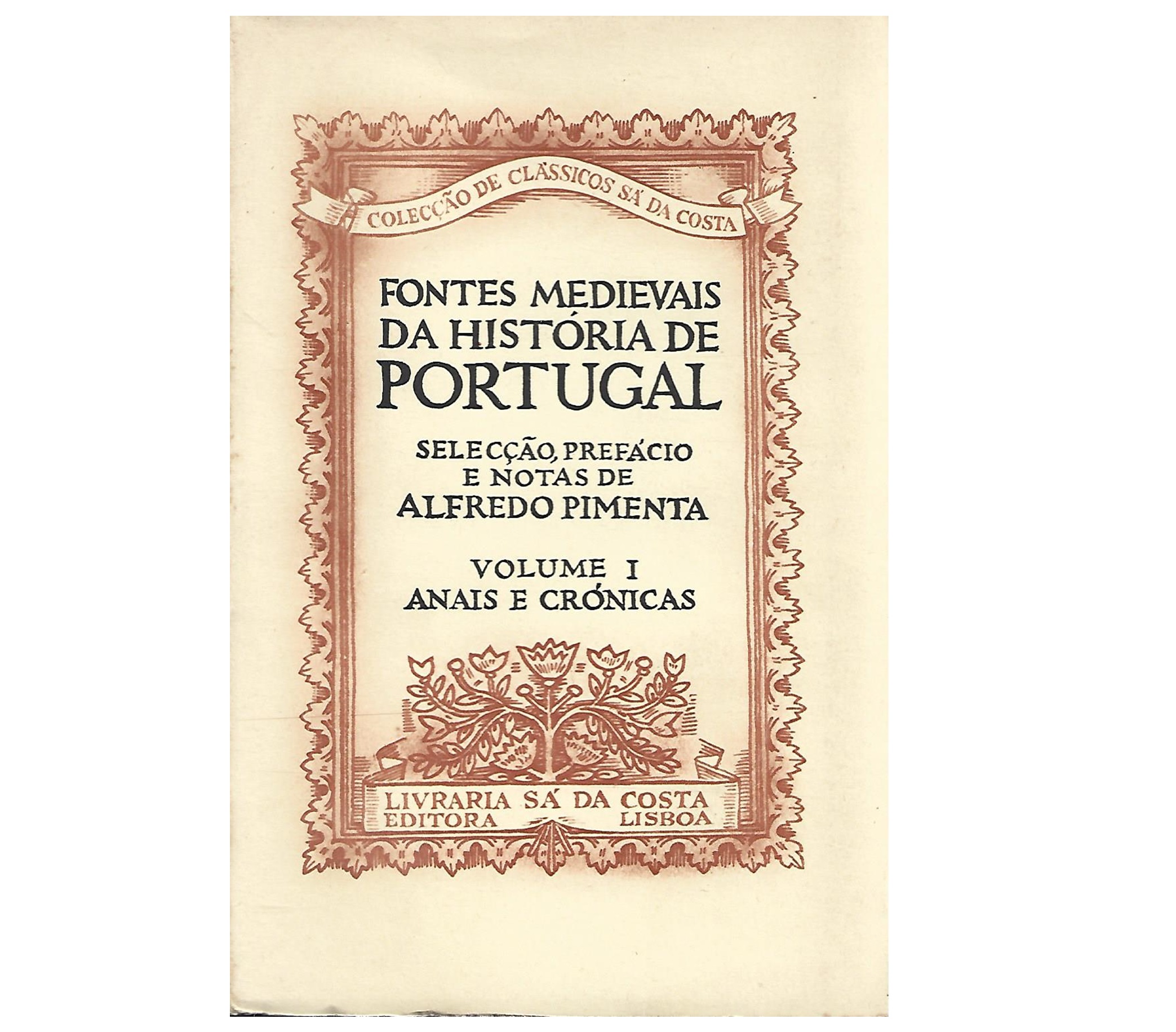 FONTES MEDIEVAIS DA HISTÓRIA DE PORTUGAL. ANAIS E CRÓNICAS