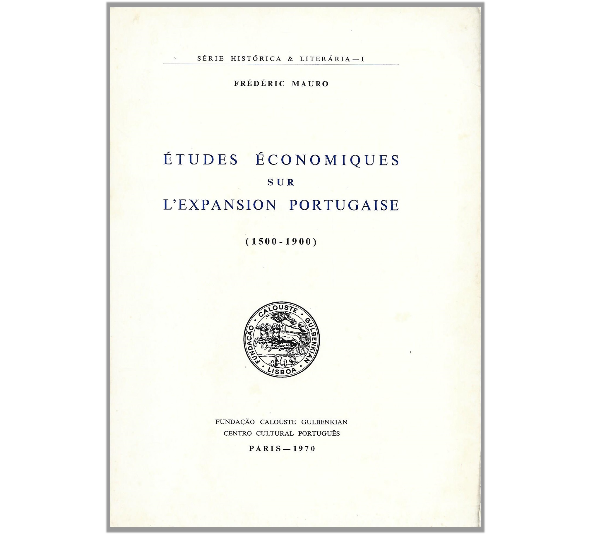 ETUDES ÉCONOMIQUES SUR L'EXPANSION PORTUGAISE: 1500-1900