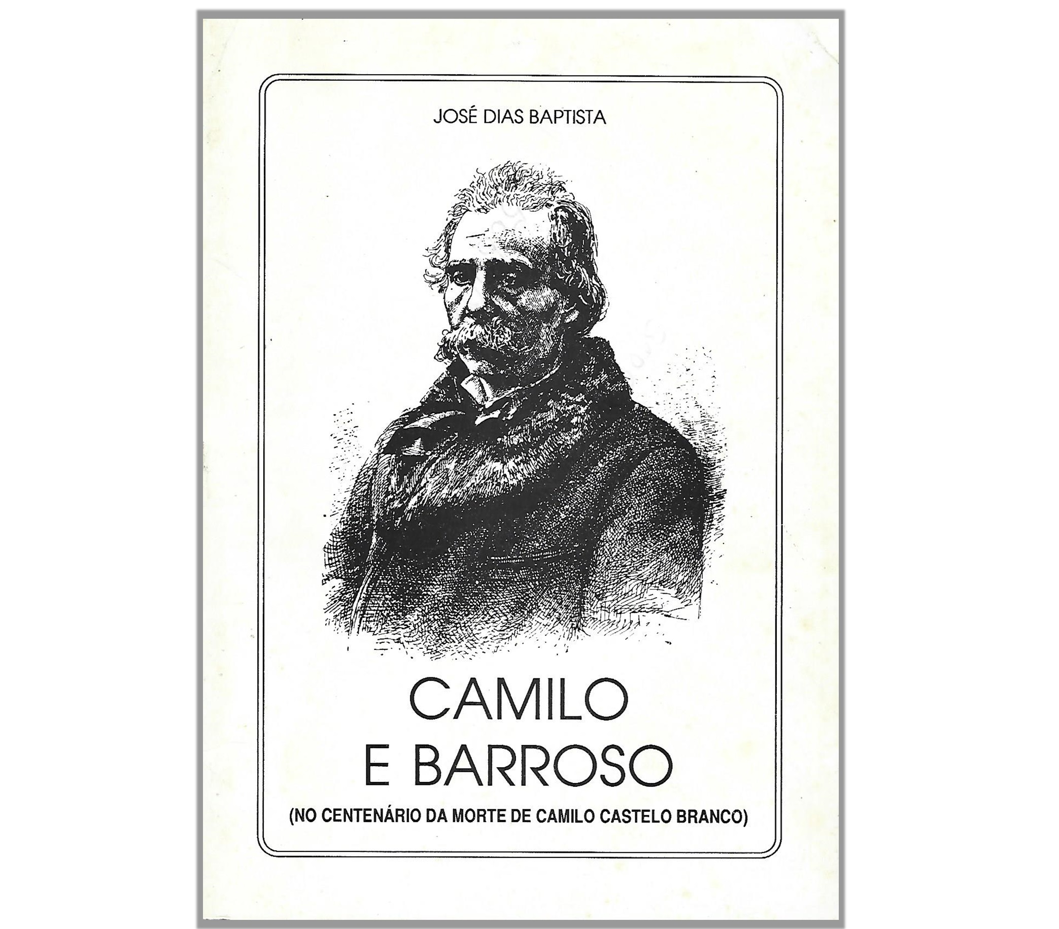 CAMILO E BARROSO: NO CENTENÁRIO DA MORTE DE CAMILO CASTELO BRANCO