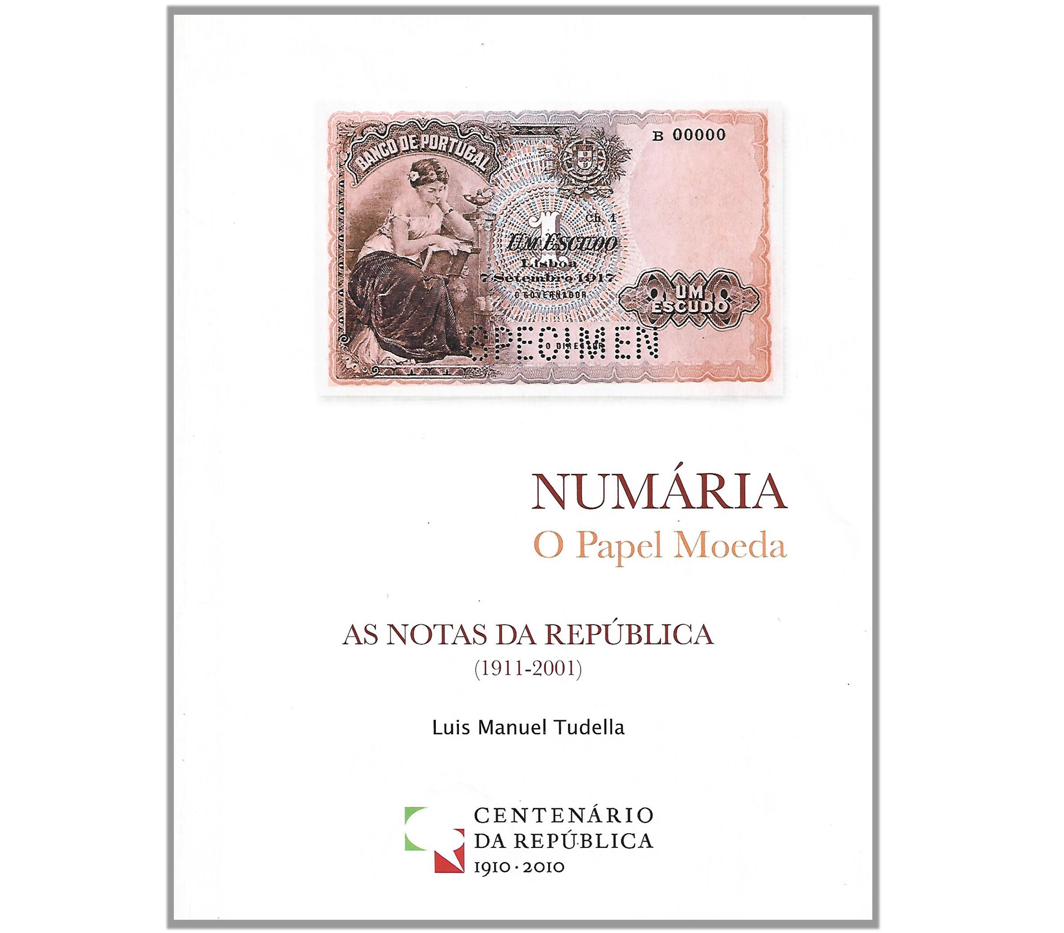 NUMÁRIA: O PAPEL MOEDA: AS NOTAS DA REPÚBLICA (1911-2001)