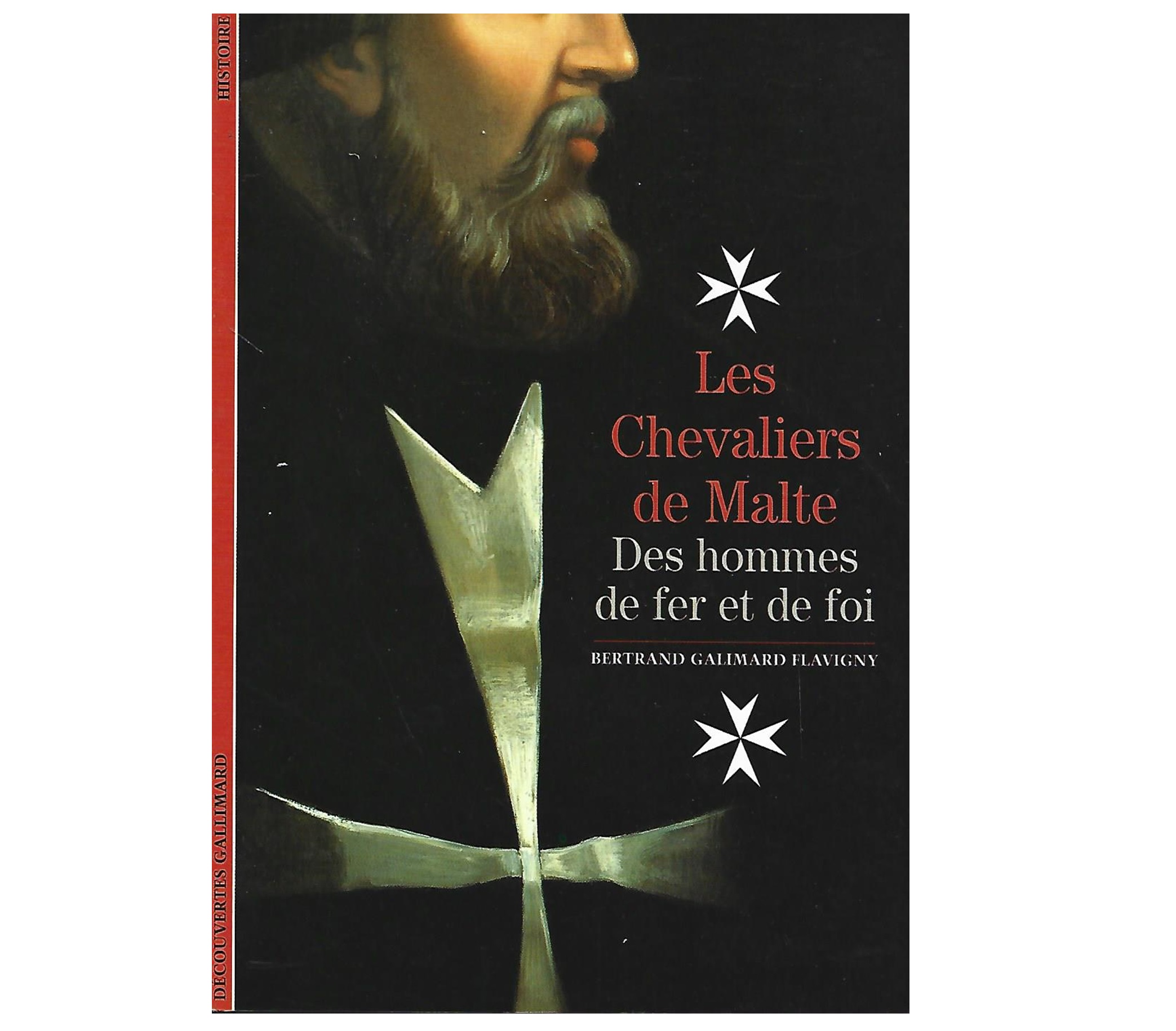 LES CHEVALIERS DE MALTE: DES HOMMES DE FER ET DE FOI