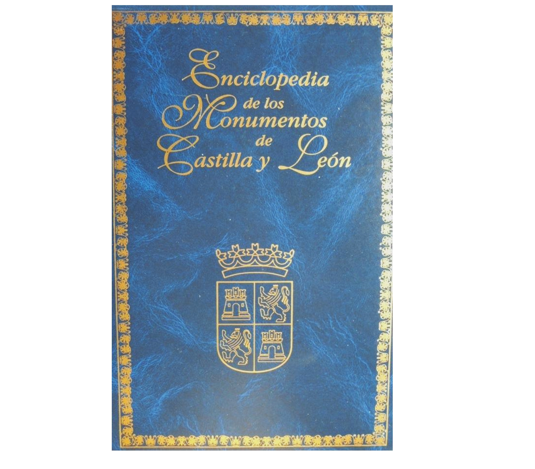ENCICLOPEDIA DE LOS MONUMENTOS DE CASTILLA Y LEÓN.