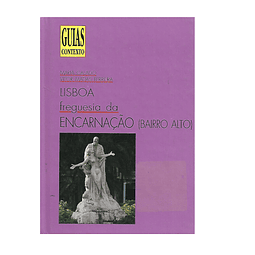 A FREGUESIA DA ENCARNAÇÃO (BAIRRO ALTO) 