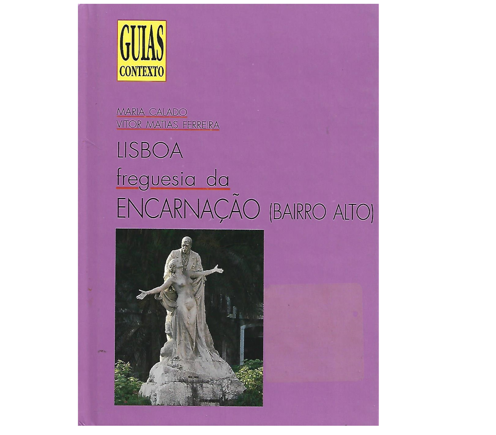 A FREGUESIA DA ENCARNAÇÃO (BAIRRO ALTO) 