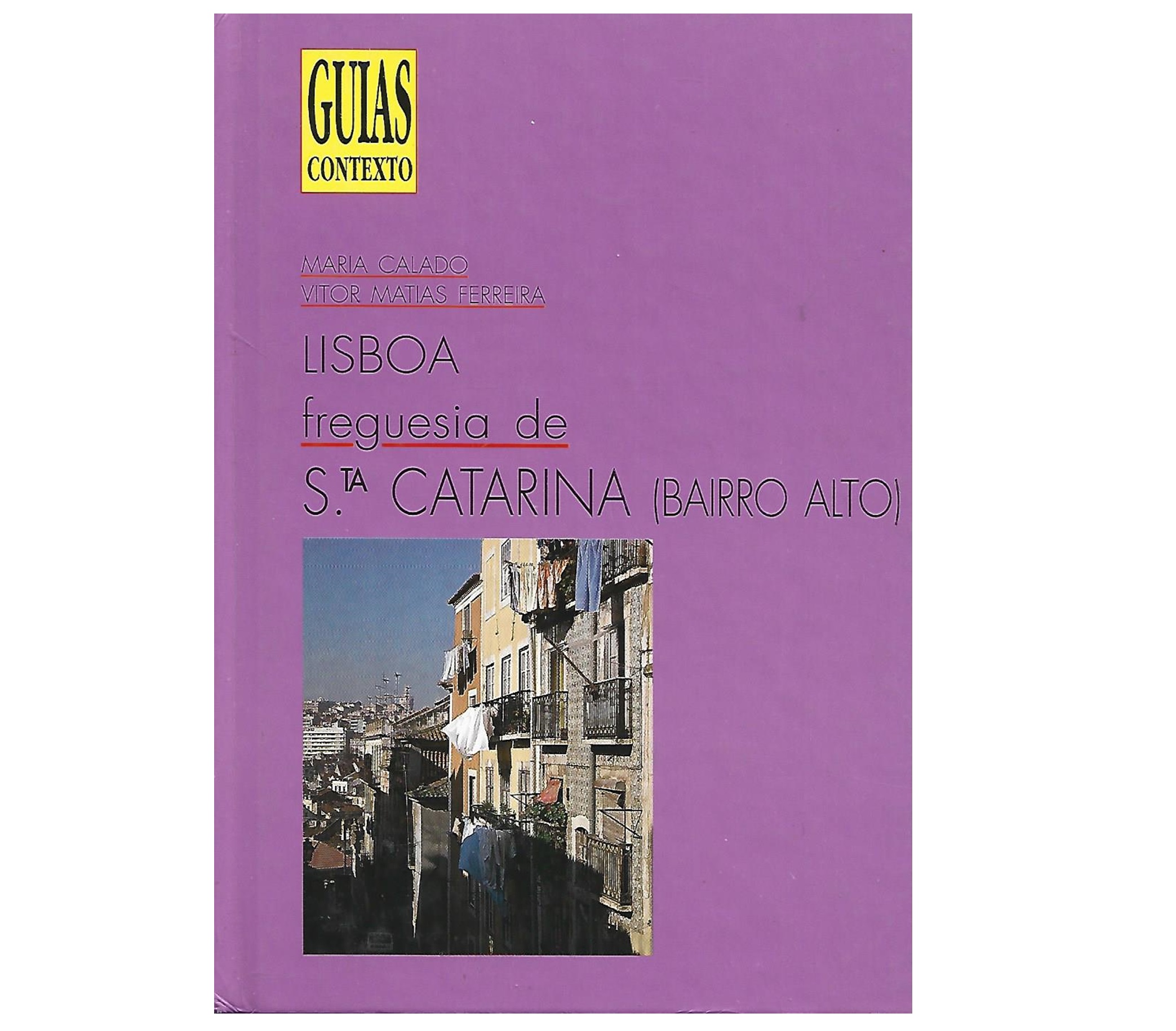 A FREGUESIA DE S. TA CATARINA (BAIRRO ALTO)