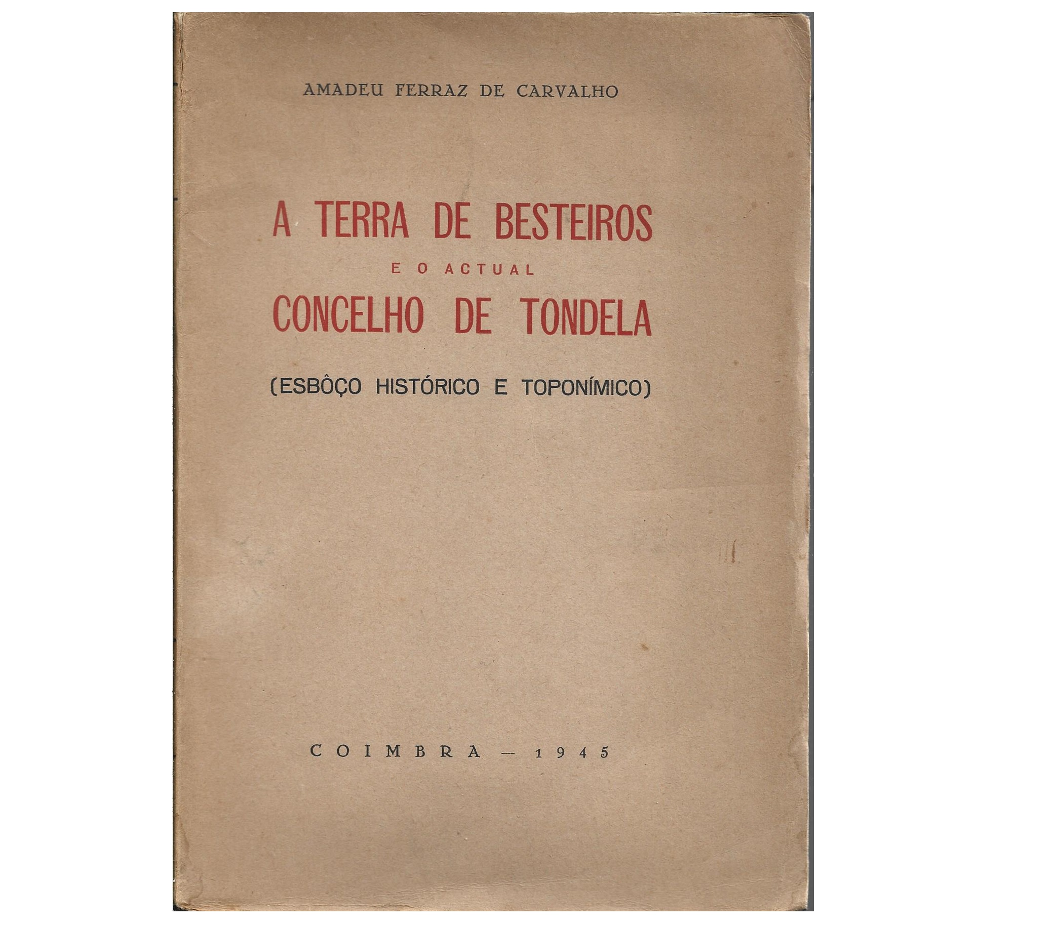 A TERRA DE BESTEIROS E O ACTUAL CONCELHO DE TONDELA