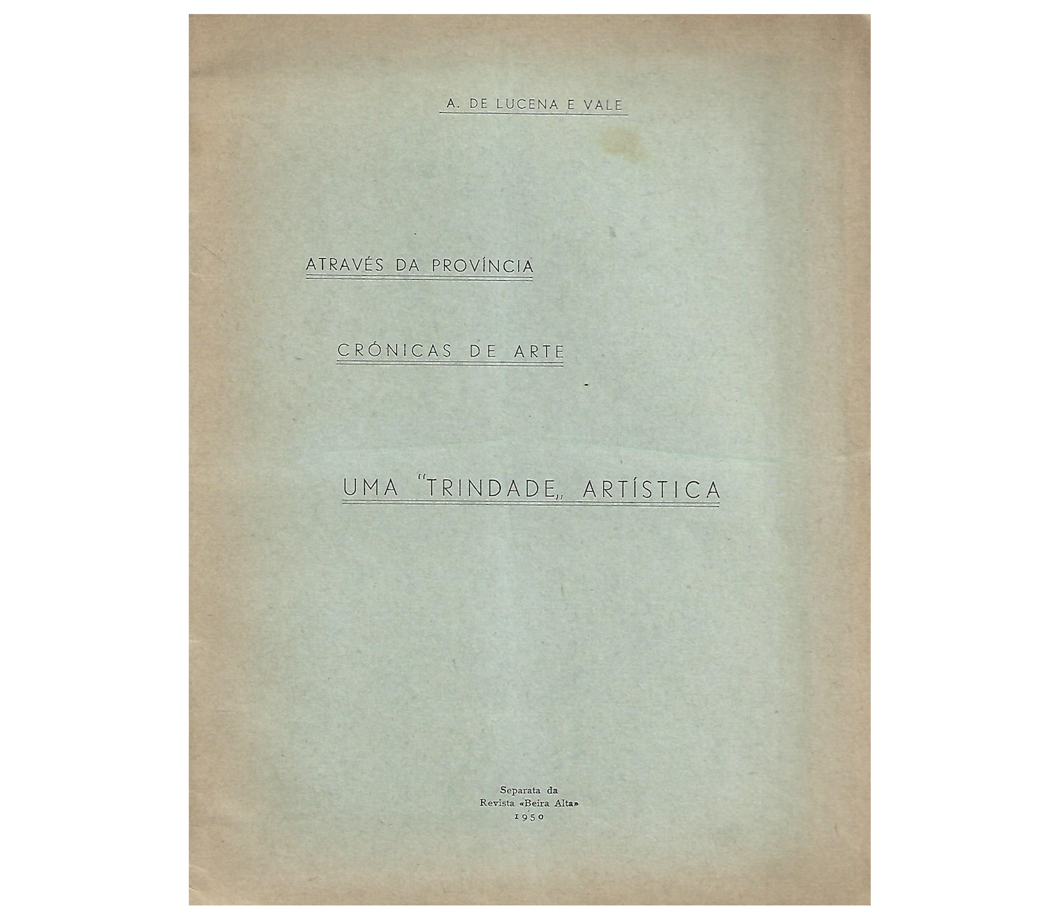 ATRAVÉS DA PROVÍNCIA. CRÓNICAS DE ARTE: UMA TRINDADE ARTÍSTICA.