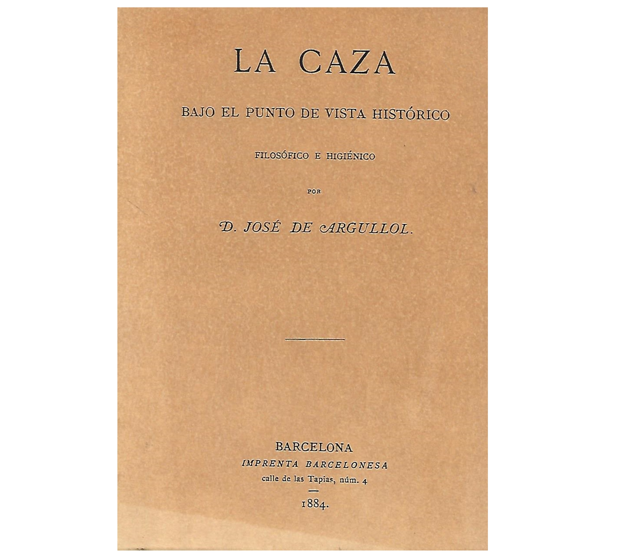 LA CAZA BAJO EL PUNTO DE VISTA HISTÓRICO, FILOSÓFICO E HIGIÉNICO
