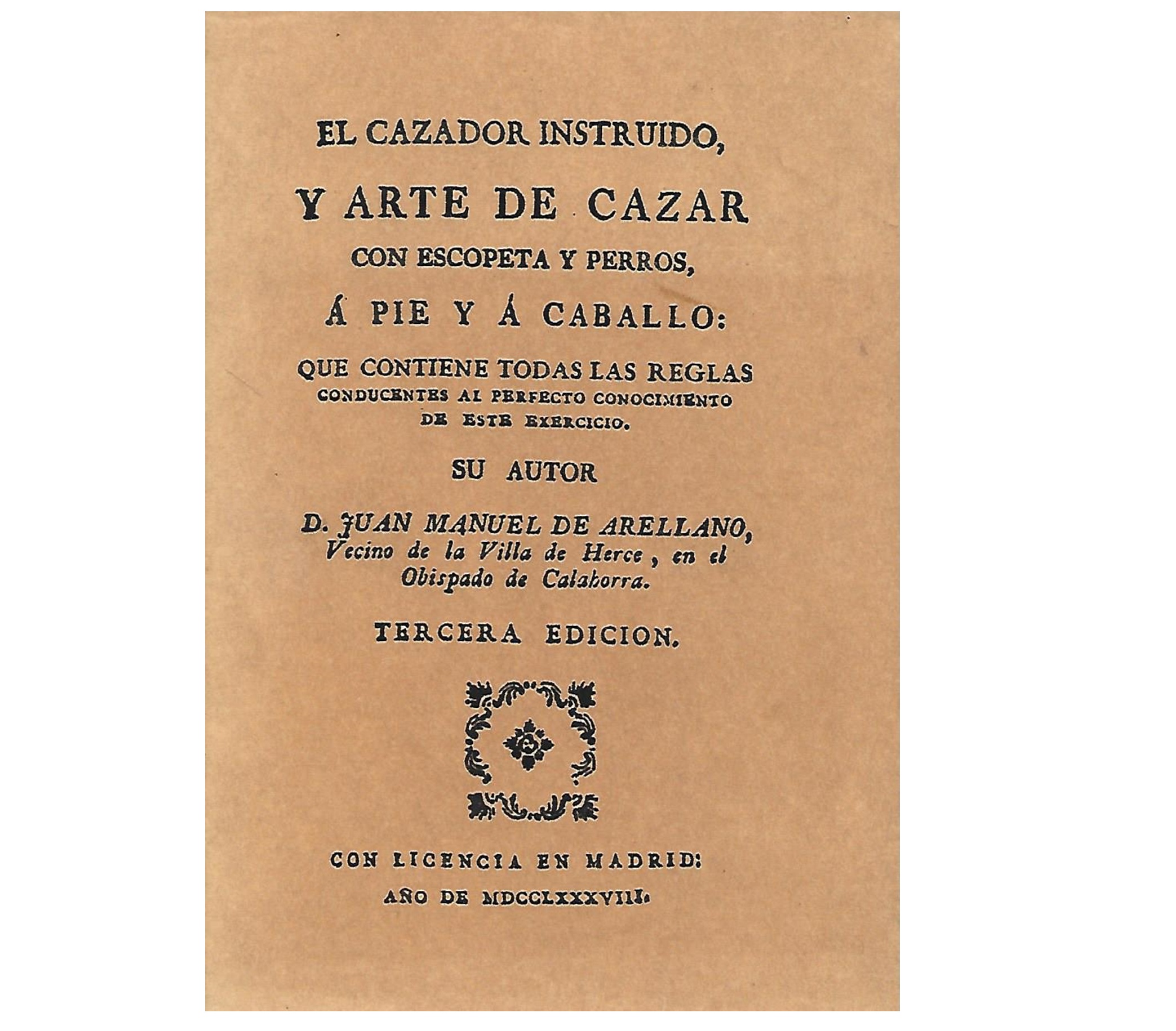 EL CAZADOR INSTRUIDO, Y ARTE DE CAZAR, CON ESCOPETA