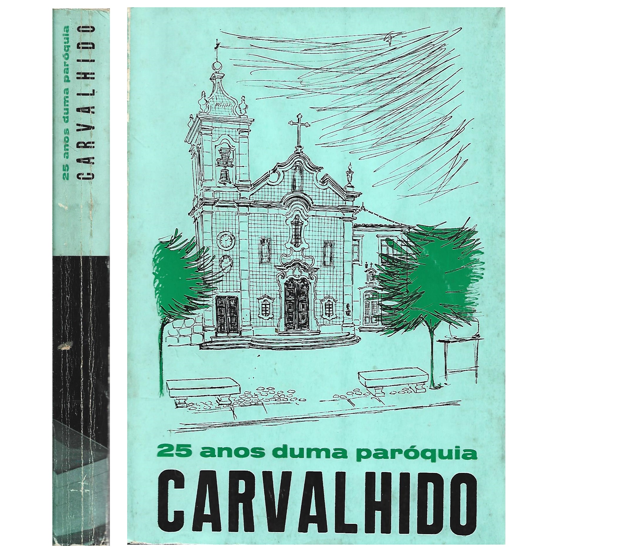 25 ANOS DE UMA PARÓQUIA CARVALHIDO 1941 - 1966