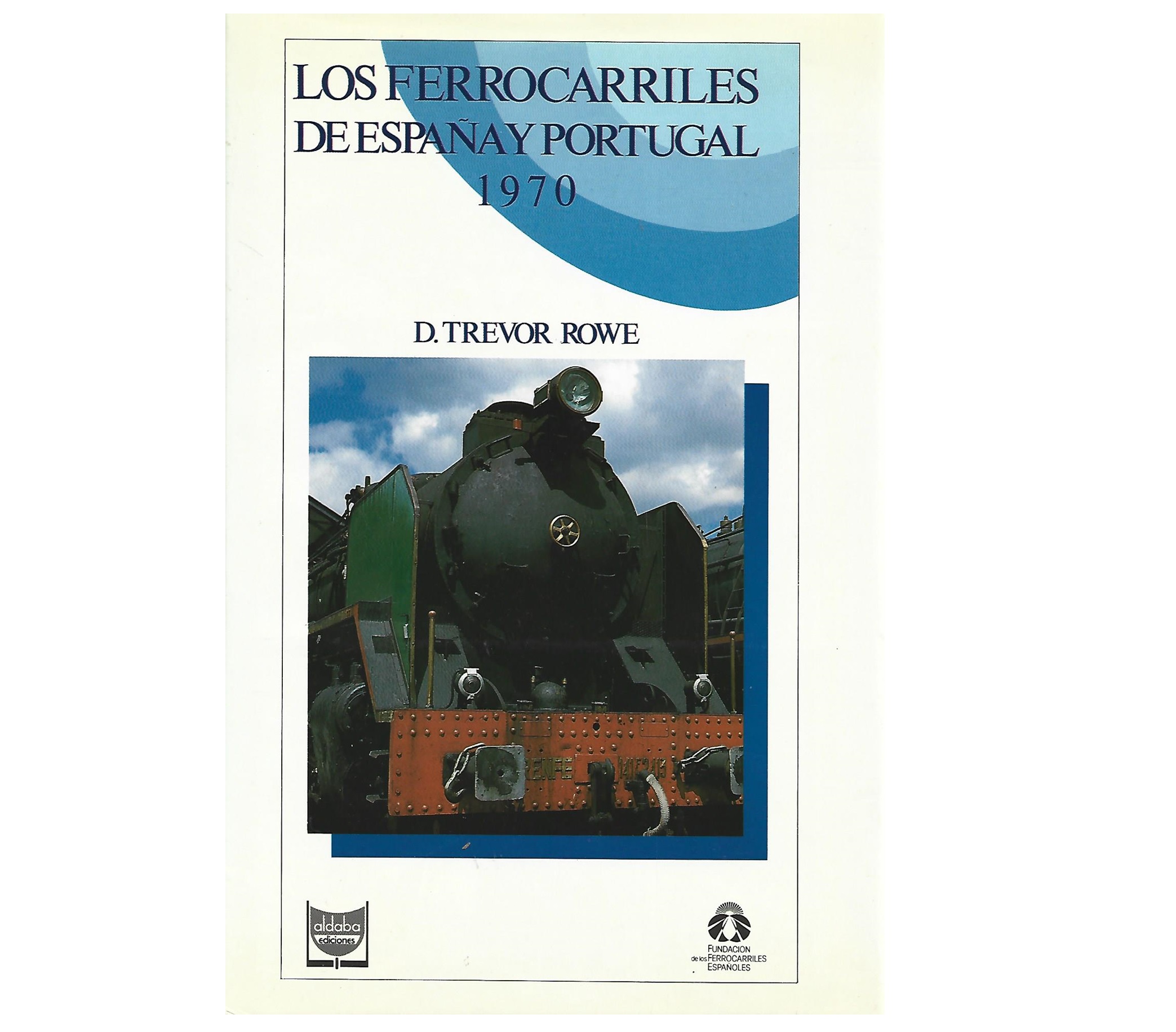 LOS FERROCARRILES DE ESPAÑA Y PORTUGAL 